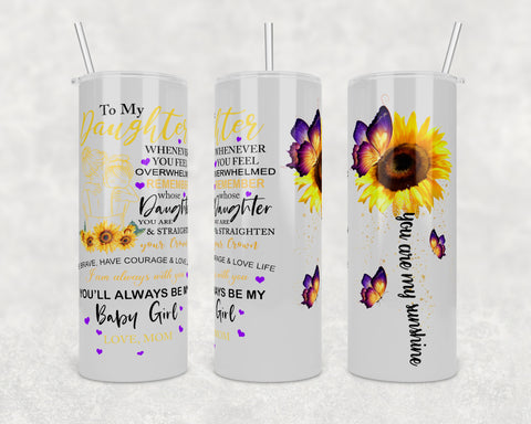 To my Daughter When you are feeling Overwhelmed, transparent, 20 oz Skinny Digital wrap download, tumbler graphic, sublimation, PNG file