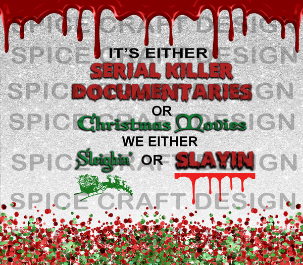 Slayin or Sleighin the wonder of Christmas | 20 oz Skinny Tumbler Wrap | Digital Download | Sublimation image | png file Ac