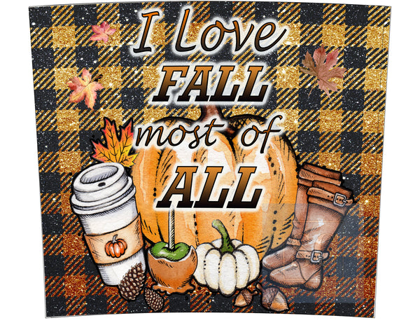 I Love Fall Most Of All | Digital Download | 20 oz Skinny Tumbler | Sublimation | Waterslide | PNG
