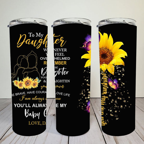 To my Daughter From Dad, When you are feeling Overwhelmed, 20 oz Skinny Digital wrap download, tumbler graphic, sublimation, PNG