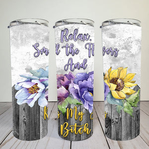 Summer Flowers Relax Bitch Wooden Fence |  Digital Download | Sublimation | 20 oz Skinny Tumbler | Waterslide | PNG