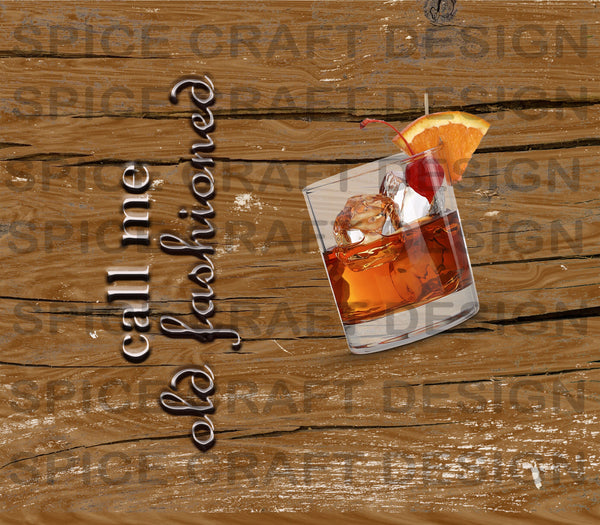 Call me Old Fashioned | Wooden Background | Skinny Tumbler Wrap | Digital Download | Sublimation | png file