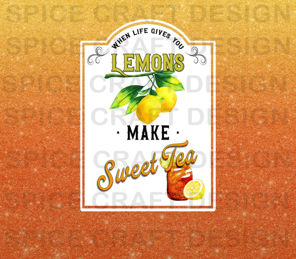 When Life Gives You Lemons, Make Sweet Tea | Digital Download | Waterslide | Sublimation | PNG | Glitter