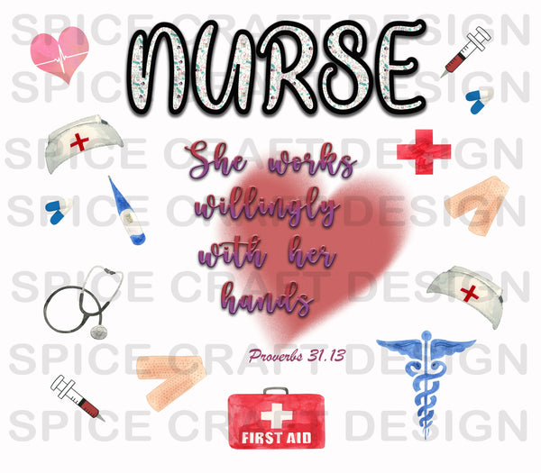 Nurse Tumbler Design | She Works Willingly With Her Hands | 20 oz Skinny Tumbler Wrap | Digital Download | Sublimation | PNG