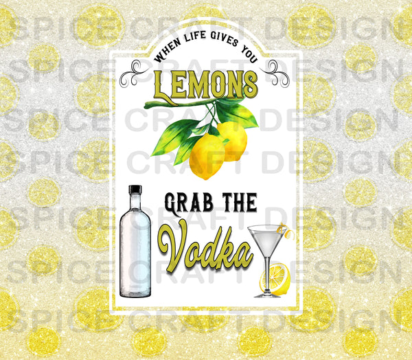 When Life Gives You Lemons, Grab the Vodka | Digital Download | Waterslide | Sublimation | PNG | Glitter Background