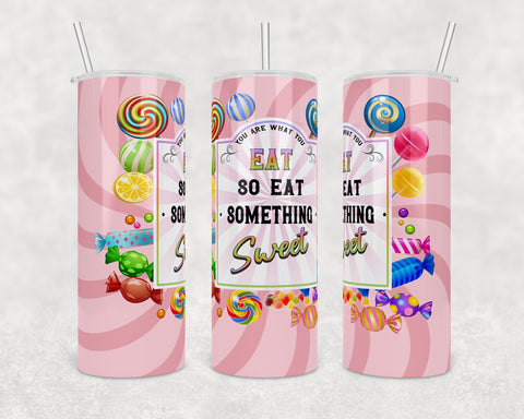 Eat Something Sweet | Digital Download | Waterslide | Sublimation | PNG | 20 oz Tumbler Design