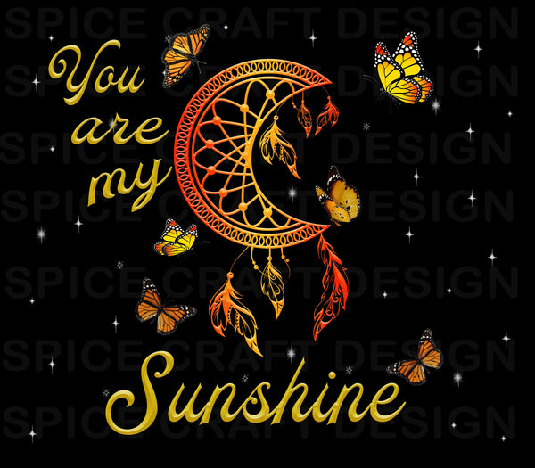 You are my Sunshine, butterflies, stars and dreamcatcher | 20 oz Skinny Tumbler Wrap | Digital Download | Sublimation image | png file