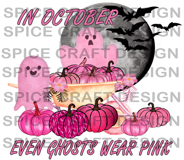 In October, Even Ghosts Wear Pink - no background | 20 oz Skinny Tumbler Wrap | Digital Download | Sublimation image | png file