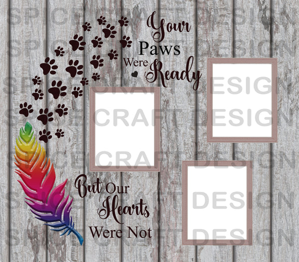 Pet memorial Paws were ready with Picture inserts | 20 oz Skinny Tumbler Wrap | Digital Download | Sublimation image | png file