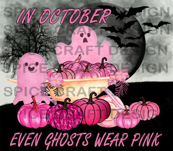 In October Even Ghosts Wear Pink | 20 oz Skinny Tumbler Wrap | Digital Download | Sublimation image | png file